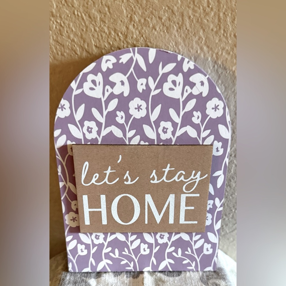 Let’s Stay Home Lavender and White Floral Design Shelf or Table Decor